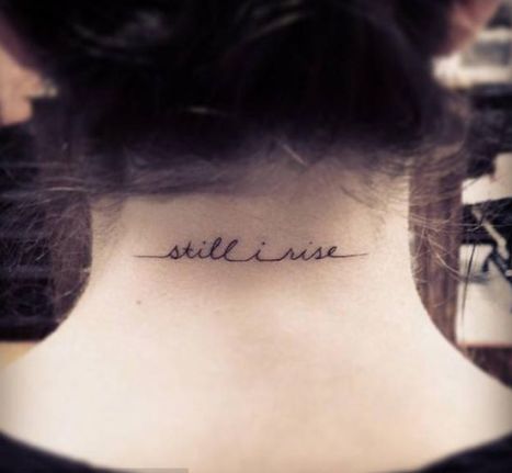 These small 'Still I rise' tattoos can be good inspiration